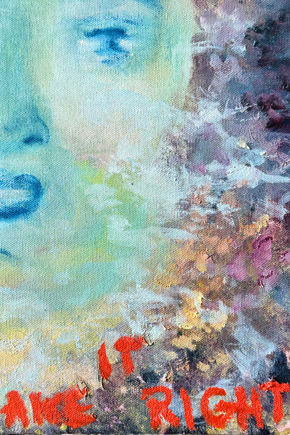 Abstract painting with colorful brush strokes and text 'MAKE IT RIGHT' in red.