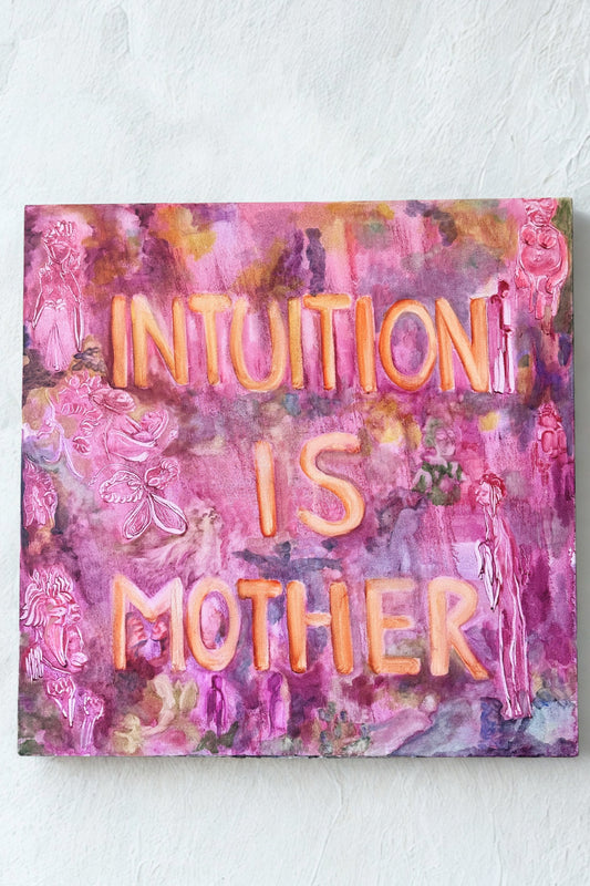Pink and purple abstract painting with 'INTUITION IS MOTHERIER' text